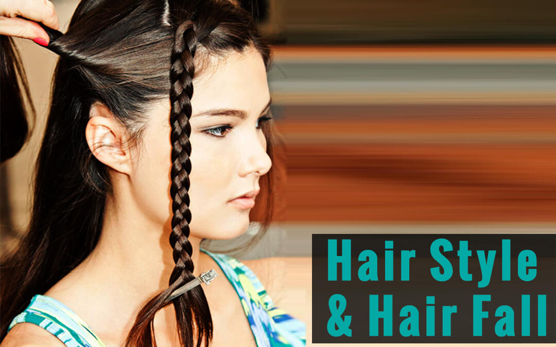 Hair Style and Hair Fall | Kosmoderma
